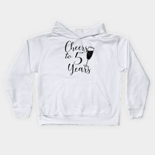 Cheers To 5 Years - 5th Birthday - Anniversary Kids Hoodie